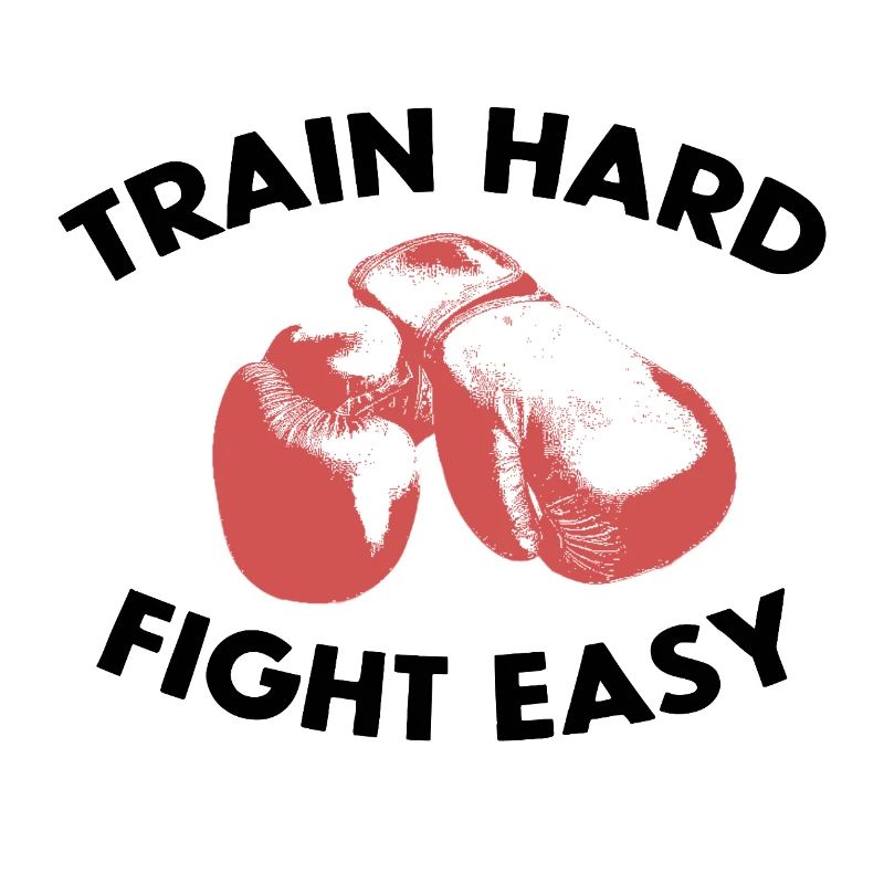 TRAIN HARD FIGHT EASY