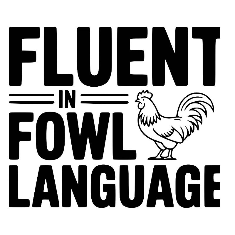 Fluent in Fowl Language
