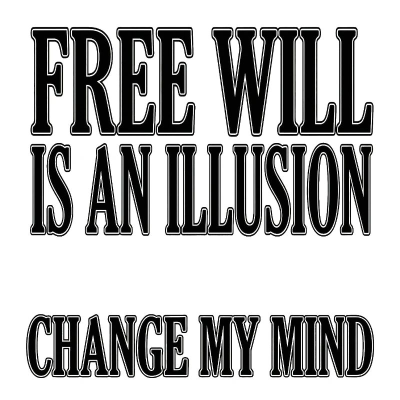 Free will is an illusion