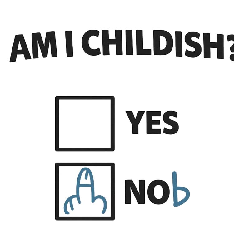 Bin ich kindisch? Ironischer Check