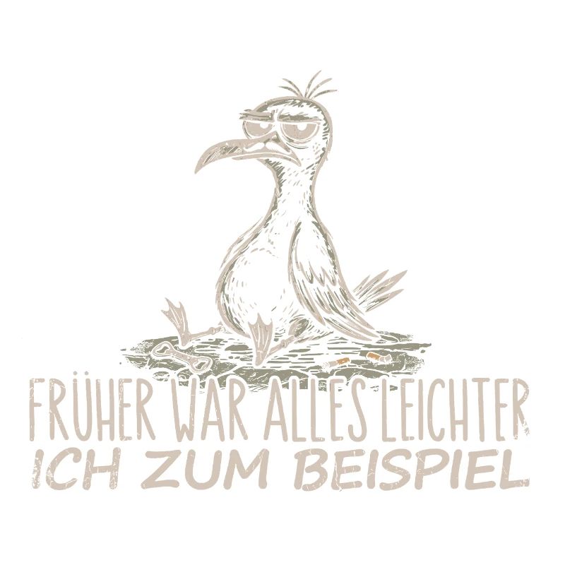 Früher war alles leichter Spruch Möwe Geschenk