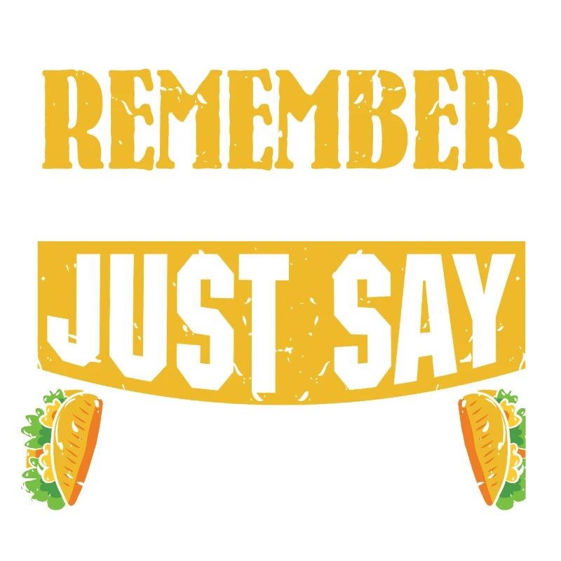 Si tu ne te souviens pas de mon nom, dis juste tacos