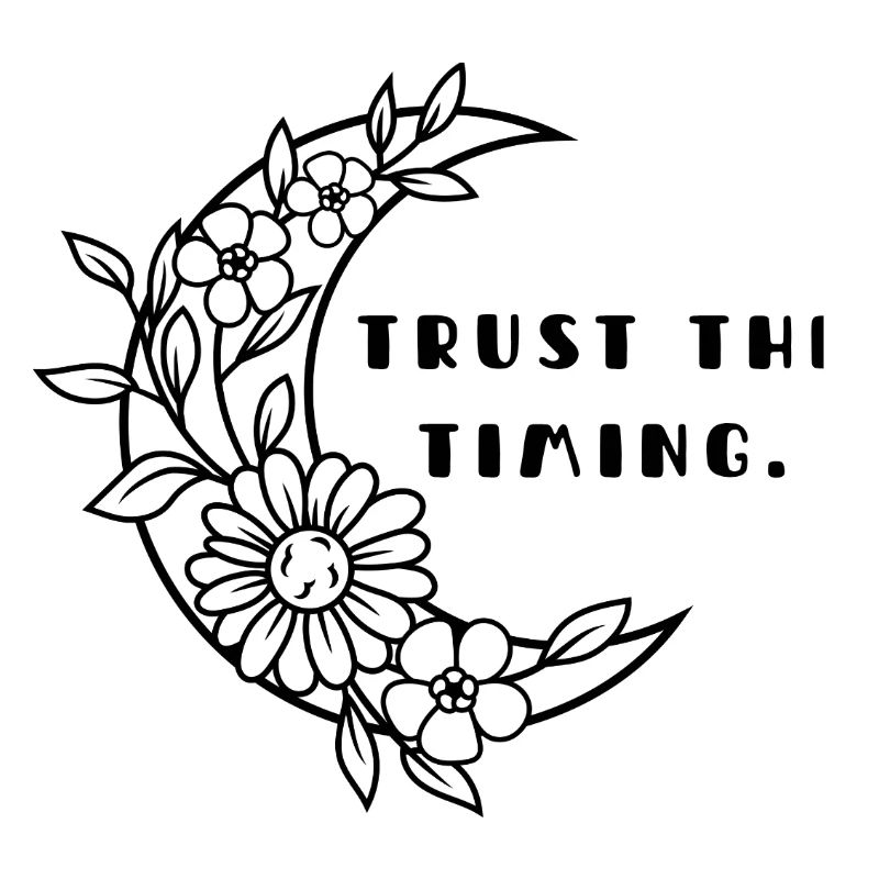 TRUST THE TIMING.