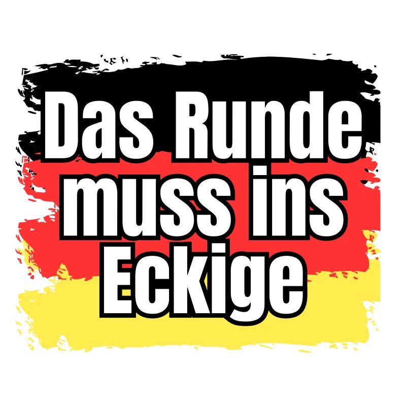 Das Runde muss ins Eckige - Spruch