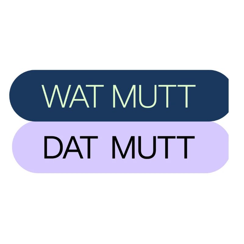 WAT MUTT - DAT MUTT
