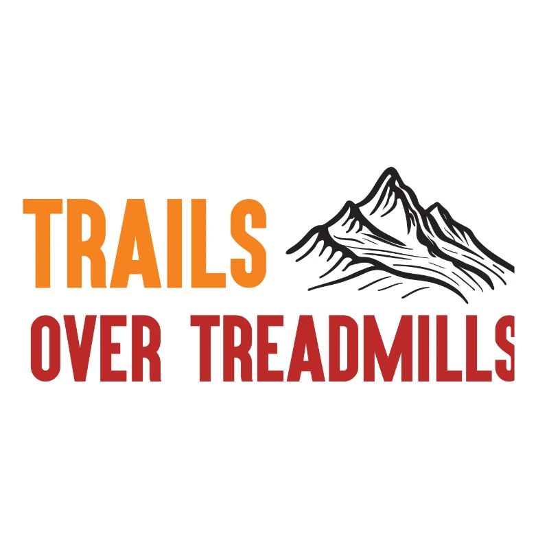 Trail Running - Trails Over Treadmills