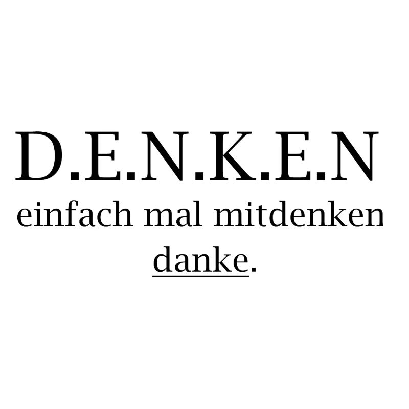denken! einfach mal mitdenken. danke.