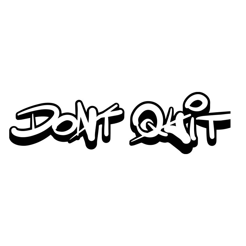 Dont quit Do it