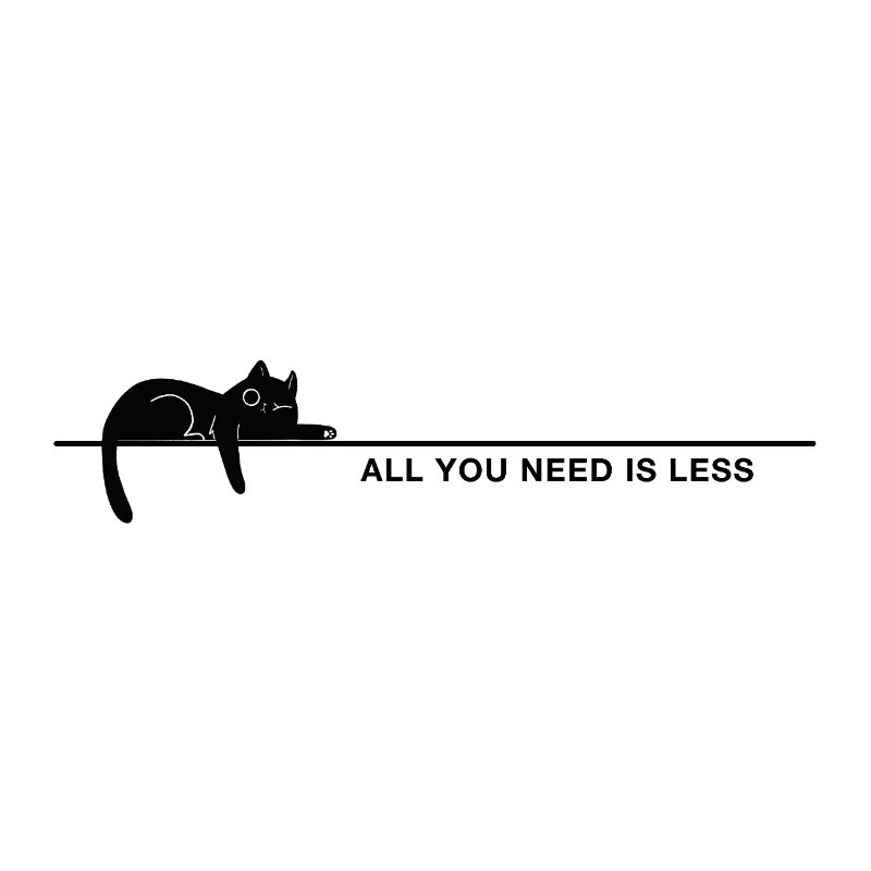 All you need is less Minimalism Cat Statement