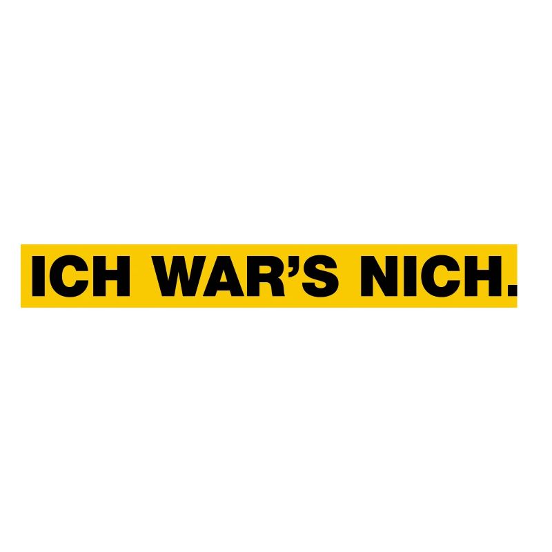 Ich war’s nich...