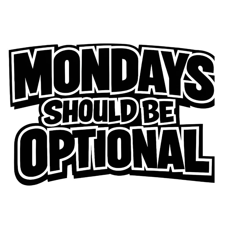 Mondays should be optional