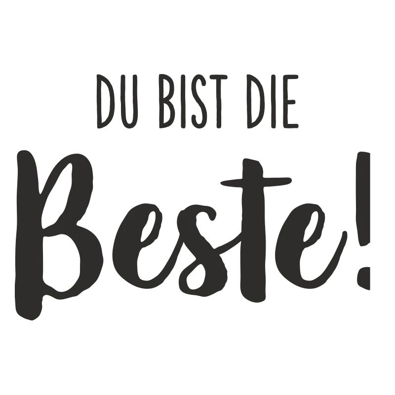 Du bist die Beste – Liebevolles Textdesign