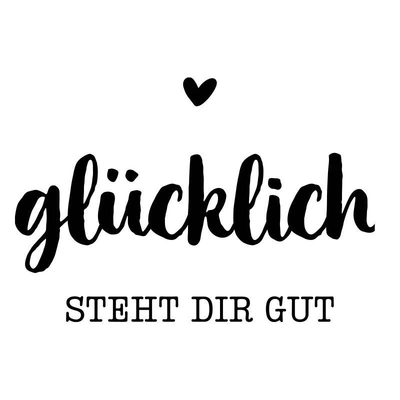 Glücklich steht dir gut - Herz