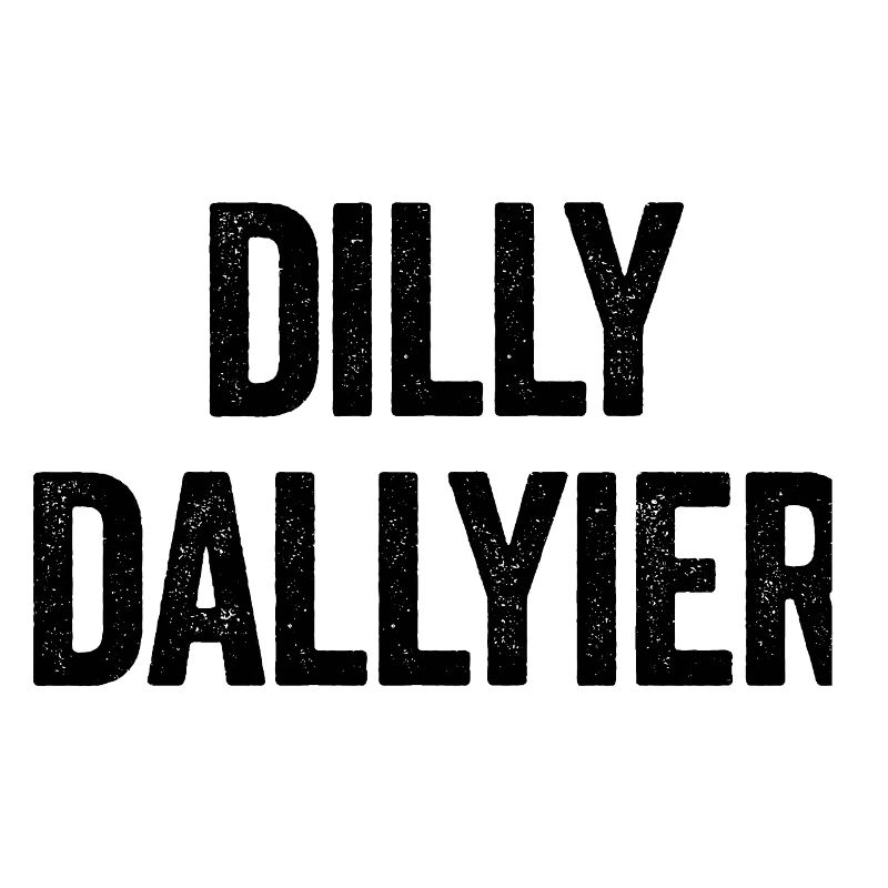 Dilly Dallyier Procrastinate Dredle Dilly Dally