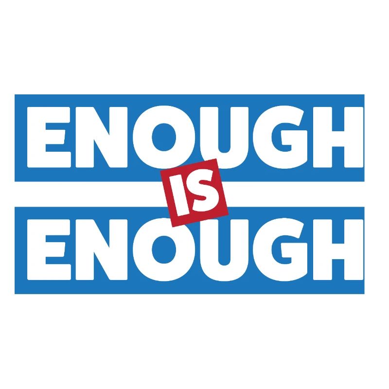 Enough Is Enough Bold Statement
