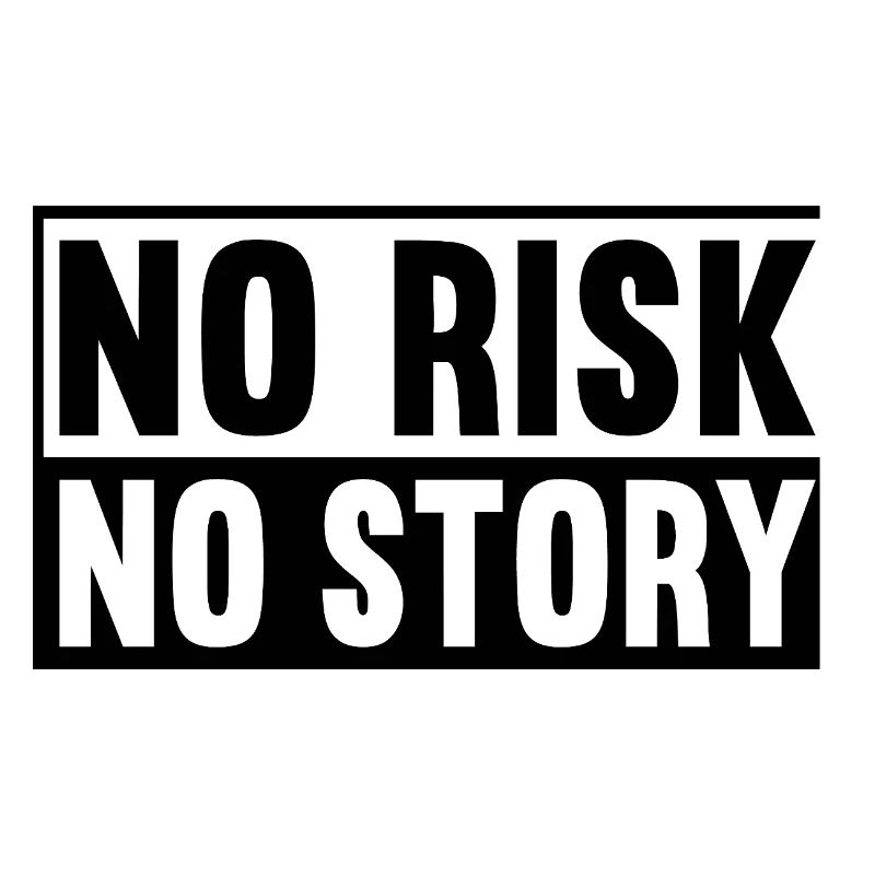 Pas de risque, pas d’histoire