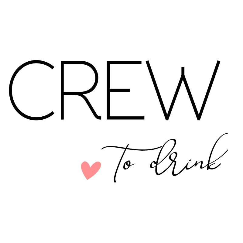 Bride to - Crew to drink! Customisable