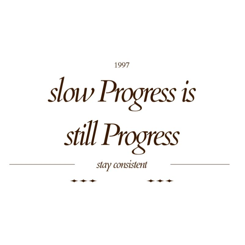 slow_Progress_is_still_Progress_