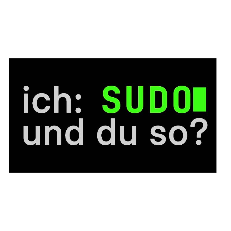 ich: SUDO und du so? Linux Sticker Design