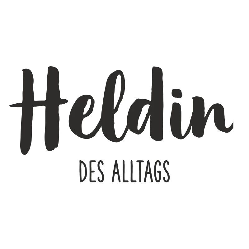 Heldin des Alltags – Starkes Statement Textdesign