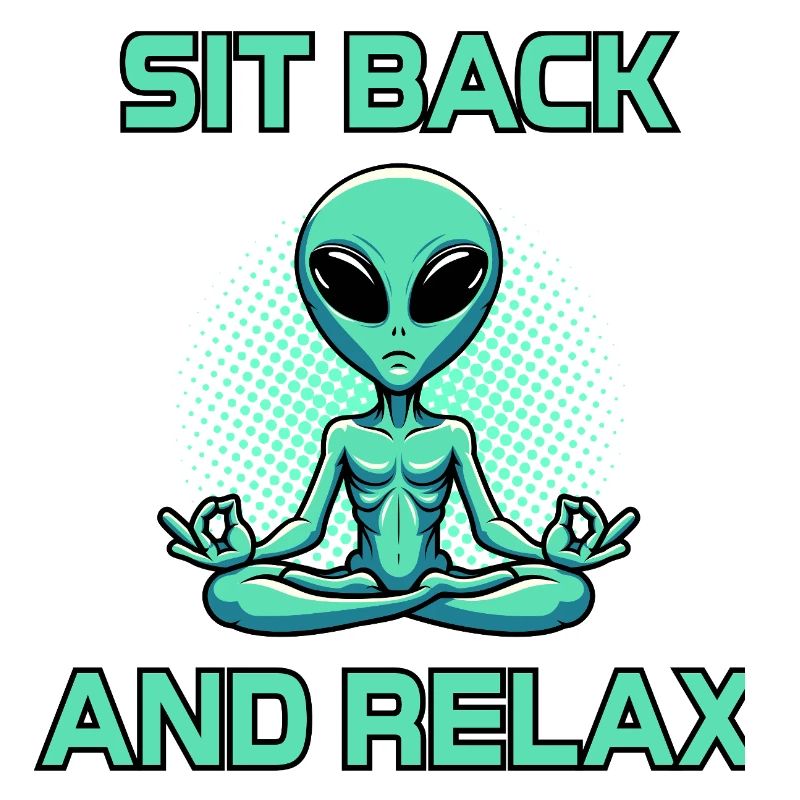 Alien Meditation Relaxation Sit Back And Relax