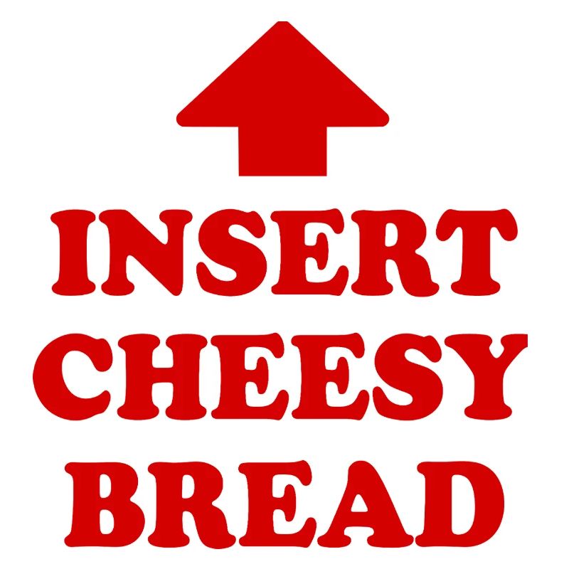 insert cheesy bread