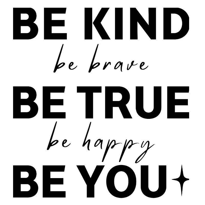 Sei freundlich. Sei wahrhaftig. Sei du selbst.