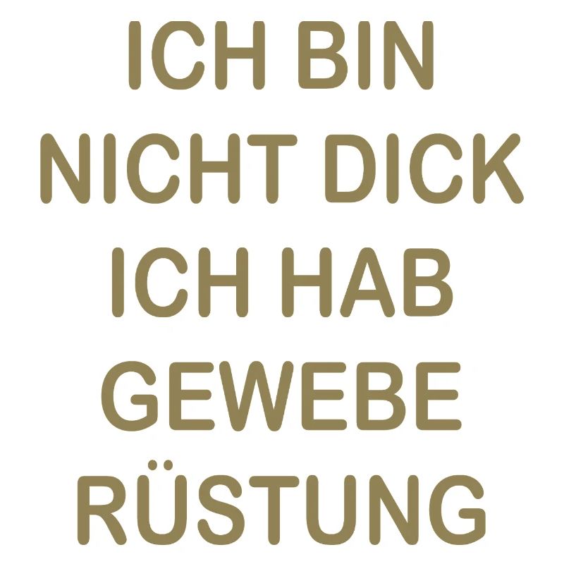 Lustige Sprüche Geweberüstung Nicht Dick