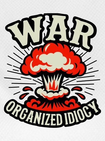WAR – Organized Idiocy