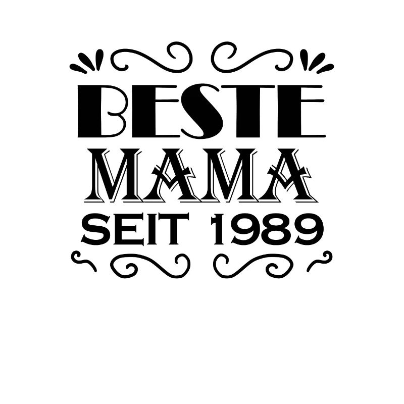 Beste Mama seit 1989