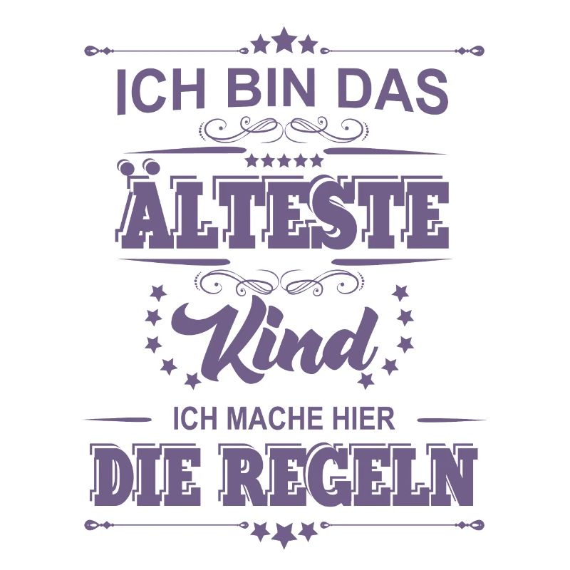 ich bin das älteste Kind ich mache die Regeln