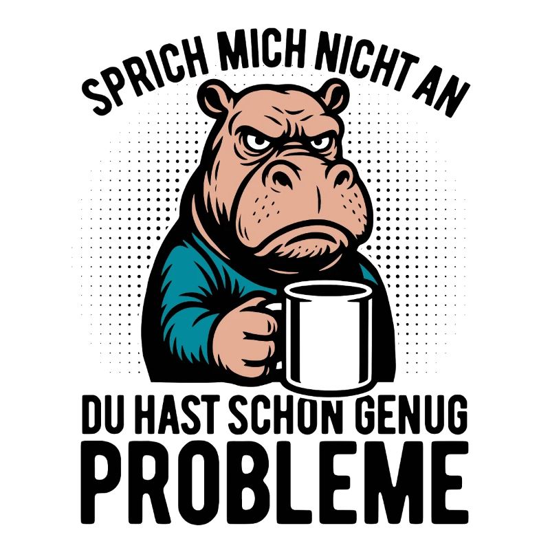 Sprich mich nicht an - Hippo mit Kaffee