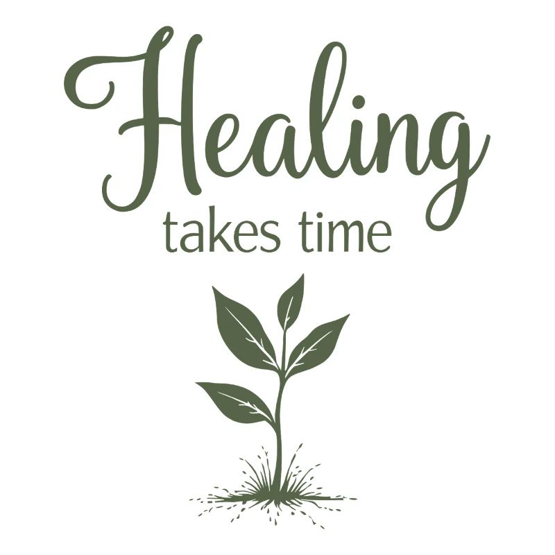 Healing takes time Mindfulness Patience