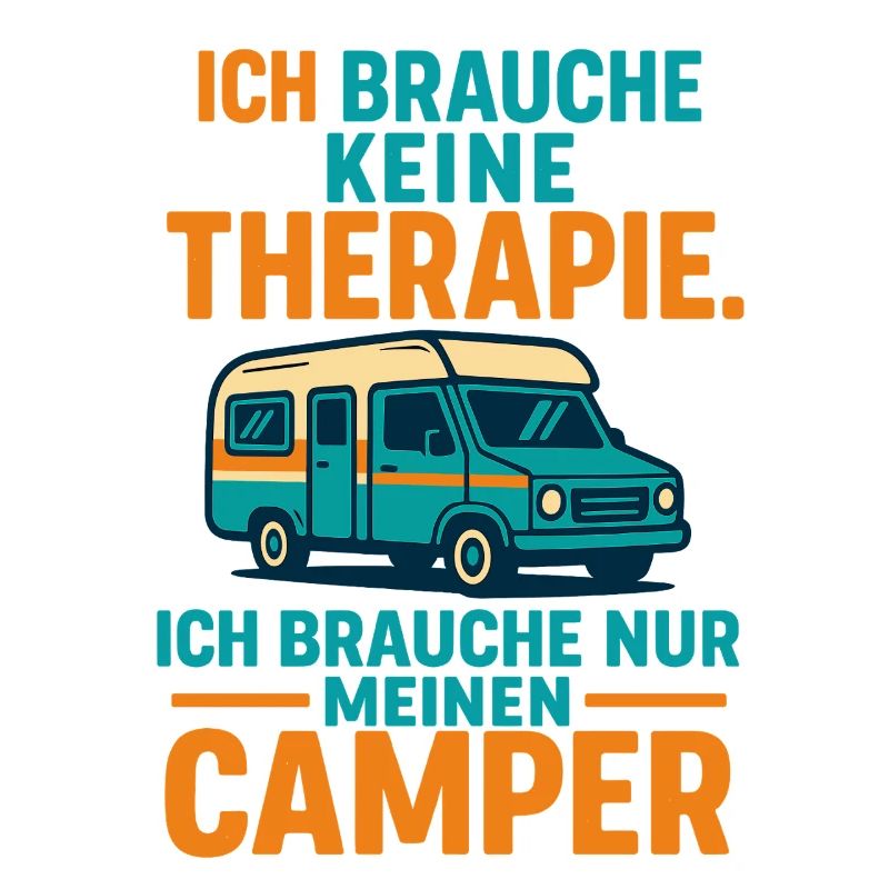 camping spruch camper, ich brauche meinen camper