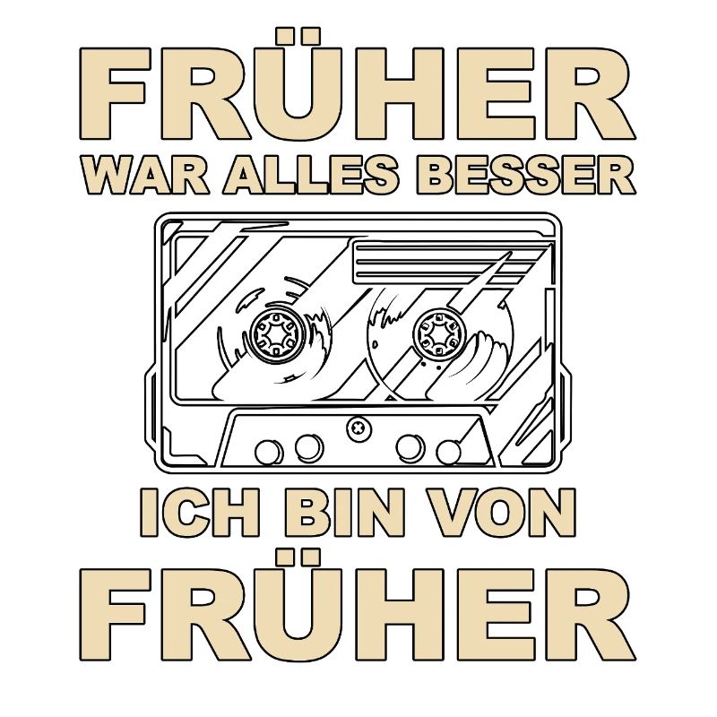 Früher war alles besser - Ich bin von früher
