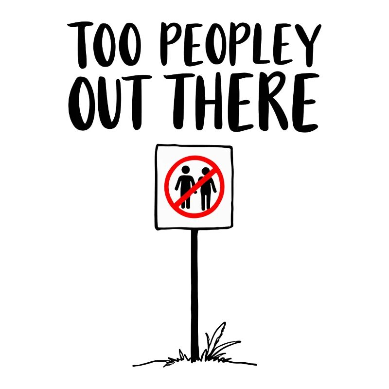 TROP DE MONDE TROP DÉBORDANT Déclaration d’introverti