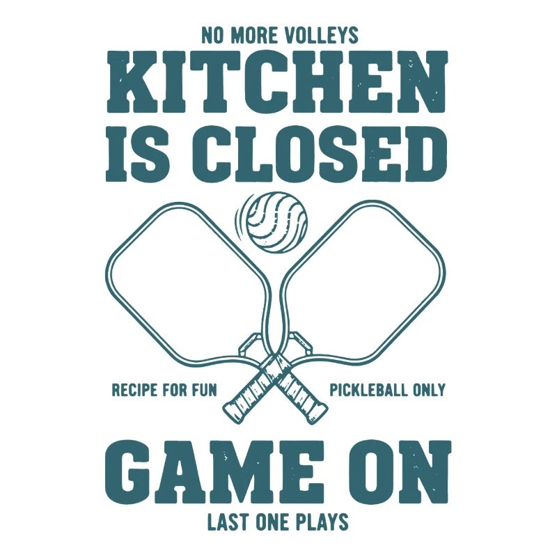Pickleball Funny Player Kitchen Is Closed Game On