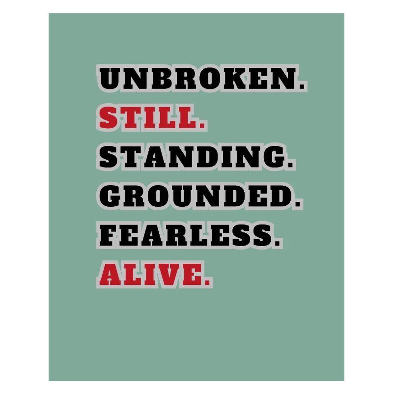Unbroken Still Standing – Strong Statement Quote.