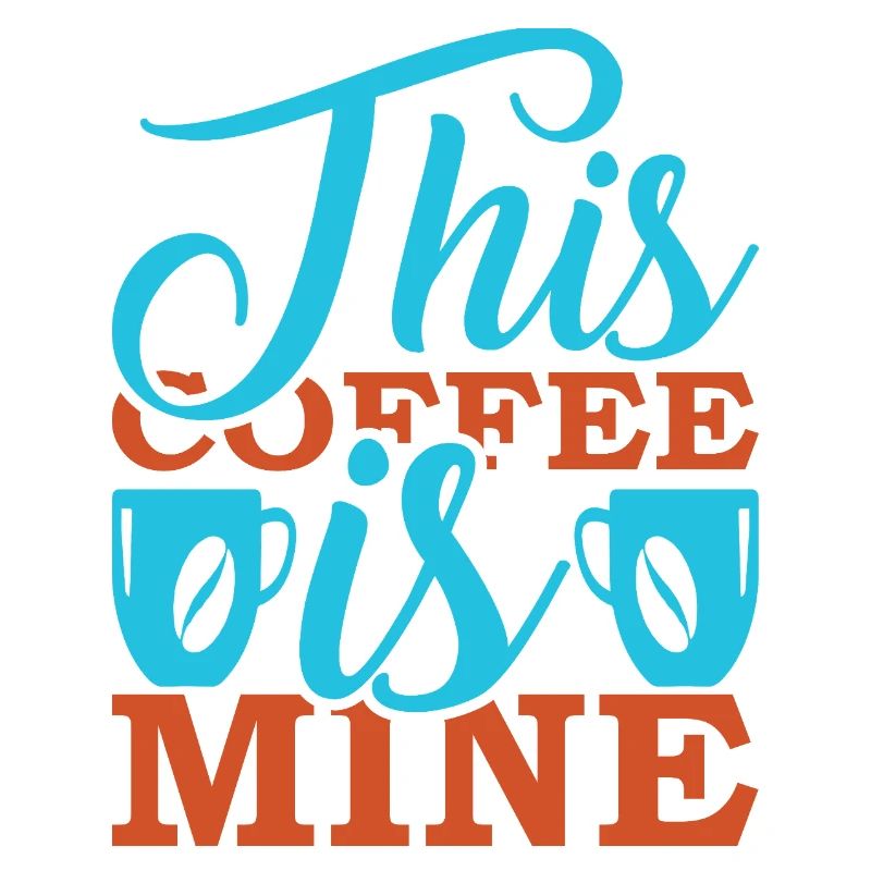 This Coffee Is Mine