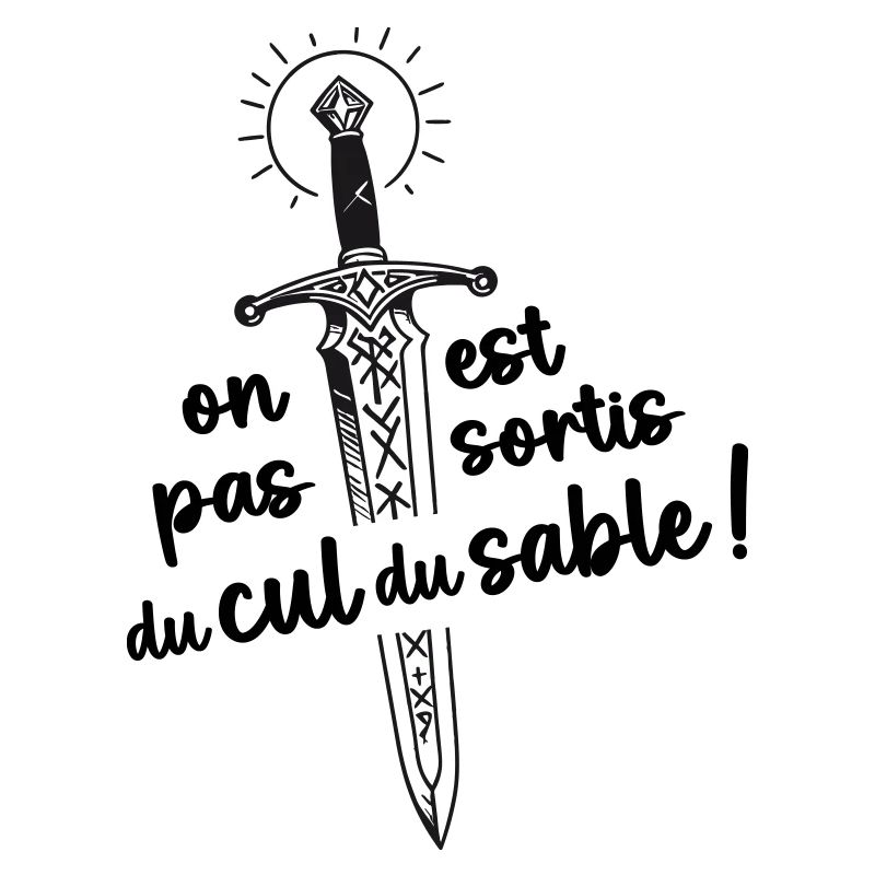 On est pas sortis du cul du sable !