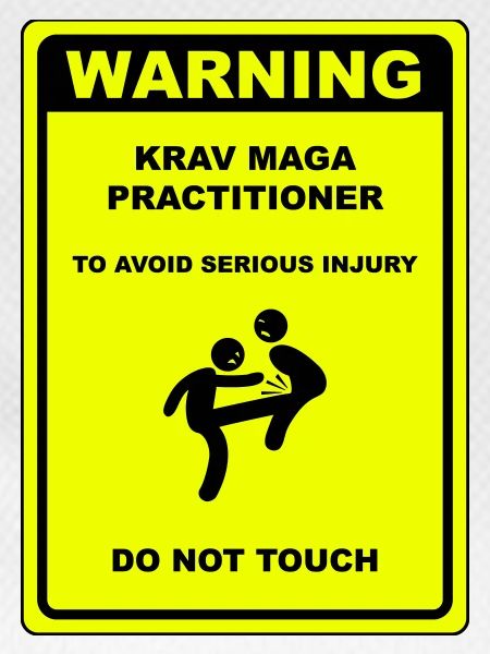 Warning! Krav Maga practitioner!