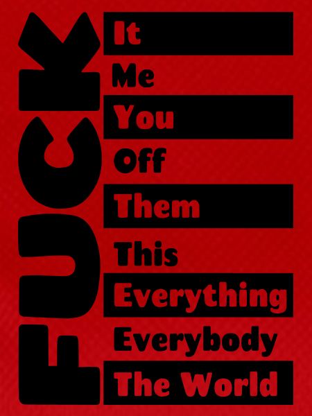 F**k everything #