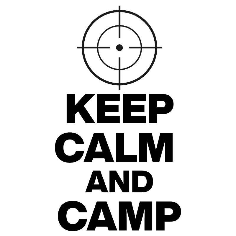 KEEP CALM AND CAMP, CAMPING POWER! ZOCKER SNIPER ⌖