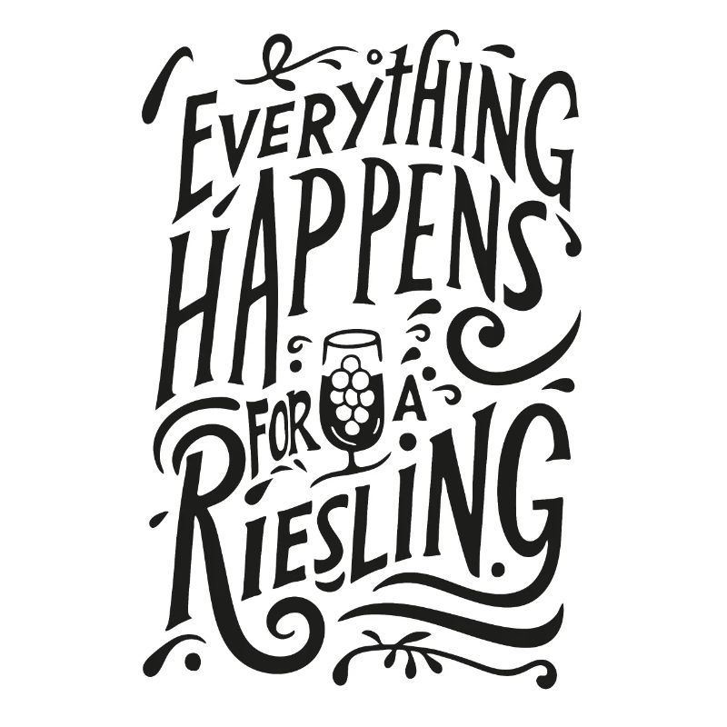 everything happens for a riesling!