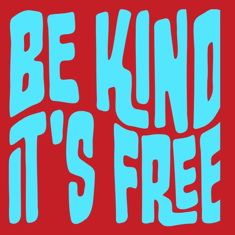 Be Kind It's Free Kindness Statement Saying