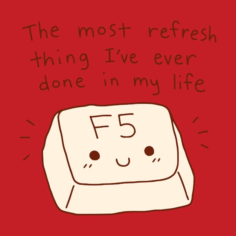 Le jeu de mots technique F5 Key Refresh Thing Most Refresh