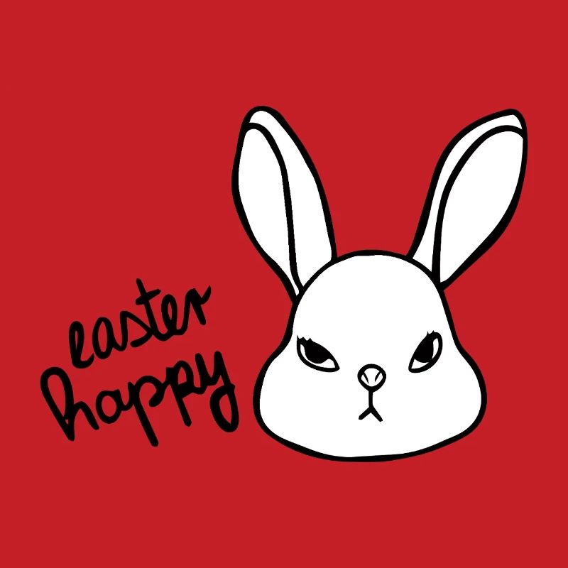 Sarcastic Easter Bunny - Easter Happy Bunny
