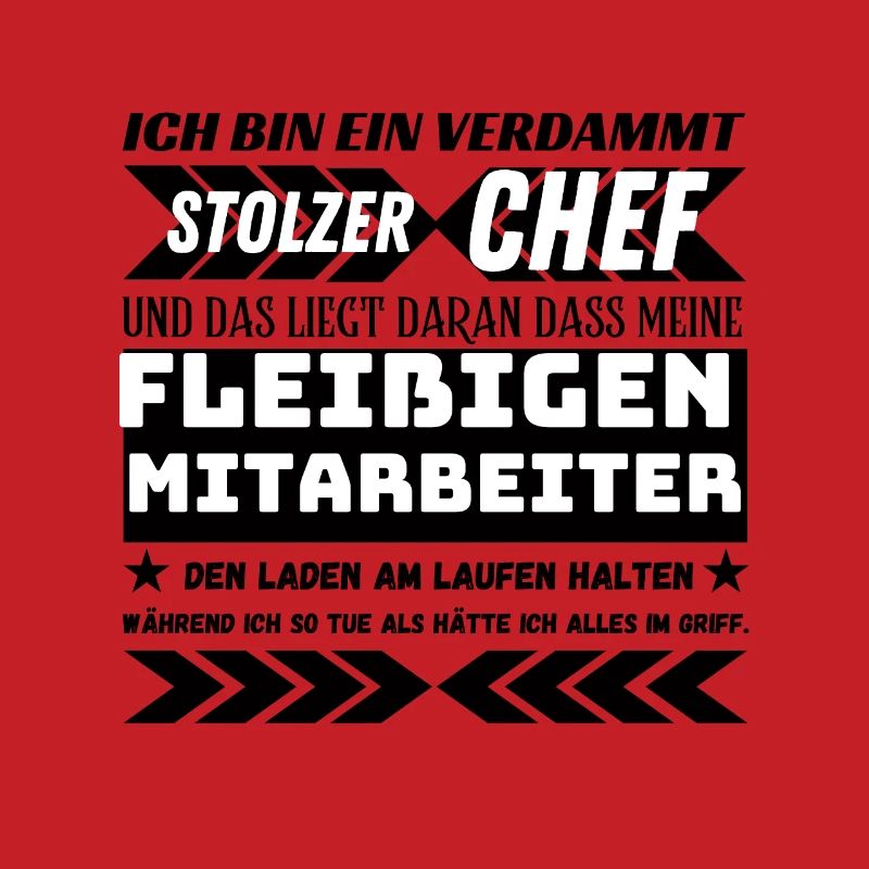 EIN VERDAMMT STOLZER CHEF FLEIßIGE MITARBEITER