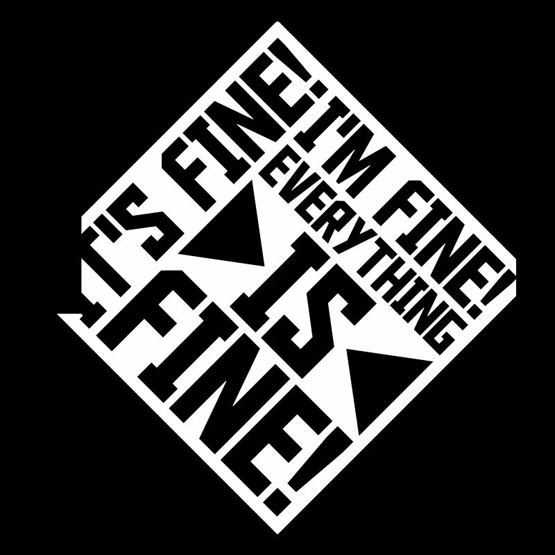 everything is fine Zitat