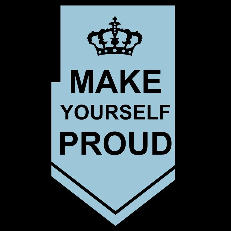 make yourself proud quote